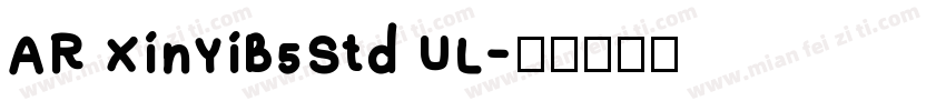 AR XinYiB5Std UL字体转换